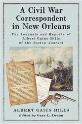 Book cover of A Civil War Correspondent in New Orleans by Albert Gaius Hills