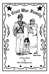 Book cover of A Civil War Family by Bert McQueen Jr.