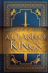 Book cover of A Clash of Kings: The Illustrated Edition by George R. R. Martin