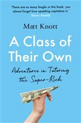 Book cover of A Class of Their Own by Matthew Hammett Knott