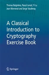 Book cover of A Classical Introduction to Cryptography Exercise Book by Thomas Baigneres