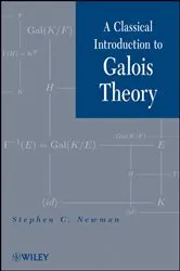 Book cover of A Classical Introduction to Galois Theory by Stephen C. Newman