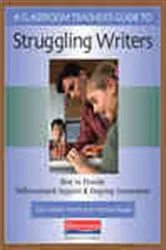 Book cover of A Classroom Teacher's Guide to Struggling Writers by Curt Dudley-Marling