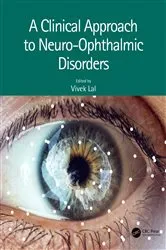 Book cover of A Clinical Approach to Neuro-Ophthalmic Disorders by Vivek Lal