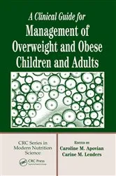 Book cover of A Clinical Guide for Management of Overweight and Obese Children and Adults by Caroline M. Apovian
