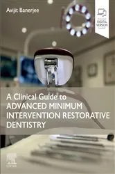 Book cover of A Clinical Guide to Advanced Minimum Intervention Restorative Dentistry by Unknown