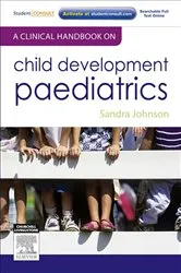 Book cover of A Clinical Handbook on Child Development Paediatrics - E-Book by Johnson MBChB, DPaed, FRACP, FRCPCH, FACLM, Sandra
