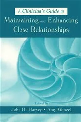 Book cover of A Clinician's Guide to Maintaining and Enhancing Close Relationships by John H. Harvey