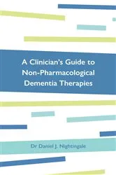 Book cover of A Clinician's Guide to Non-Pharmacological Dementia Therapies by Unknown