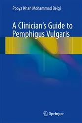 Book cover of A Clinician's Guide to Pemphigus Vulgaris by Pooya Khan Mohammad Beigi
