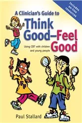 Book cover of A Clinician's Guide to Think Good-Feel Good by Paul Stallard