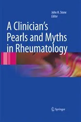 Book cover of A Clinician's Pearls & Myths in Rheumatology by John H. Stone