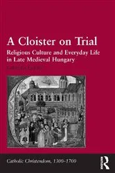 Book cover of A Cloister on Trial by Gabriella Erdélyi