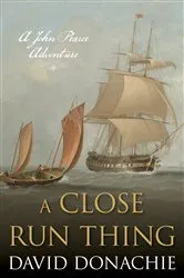 Book cover of A Close Run Thing by David Donachie