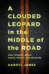 Book cover of A Clouded Leopard in the Middle of the Road by Darryl Jones