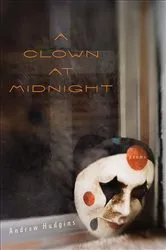 Book cover of A Clown at Midnight by Andrew Hudgins