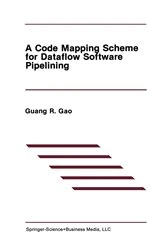 Book cover of A Code Mapping Scheme for Dataflow Software Pipelining by Guang R. Gao