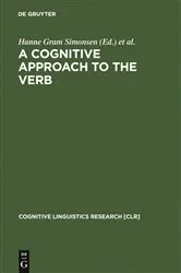 Book cover of A Cognitive Approach to the Verb by Hanne Gram Simonsen