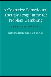 Book cover of A Cognitive Behavioural Therapy Programme for Problem Gambling by Namrata Raylu