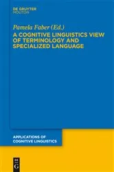 Book cover of A Cognitive Linguistics View of Terminology and Specialized Language by Pamela Faber