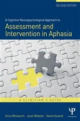 Book cover of A Cognitive Neuropsychological Approach to Assessment and Intervention in Aphasia (2nd ed.) by Anne Whitworth