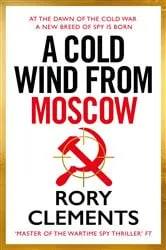 Book cover of A Cold Wind From Moscow by Rory Clements