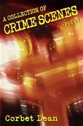 Book cover of A Collection of Crime Scenes by Corbeth Dean