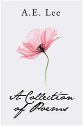 Book cover of A Collection of Poems (2nd ed.) by A.E. Lee