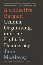 Book cover of A Collective Bargain by Jane McAlevey