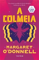 Book cover of A colmeia by Margaret O'Donnell