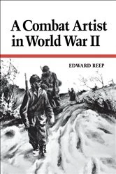 Book cover of A Combat Artist in World War II by Edward Reep