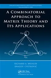 Book cover of A Combinatorial Approach to Matrix Theory and Its Applications by Richard A. Brualdi