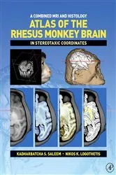 Book cover of A Combined MRI and Histology Atlas of the Rhesus Monkey Brain in Stereotaxic Coordinates by Kadharbatcha S. Saleem