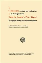 Book cover of A Commentary, critical and explanatory on the Norwegian text of Henrik Ibsen’s Peer Gynt its language, literary associations and folklore by H. Logeman