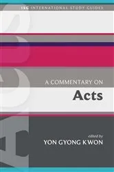 Book cover of A Commentary on Acts by Yon  Gyong Kwon