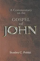 Book cover of A Commentary on the GOSPEL of JOHN by Stanley Polski