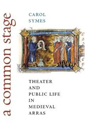 Book cover of A Common Stage by Carol Symes