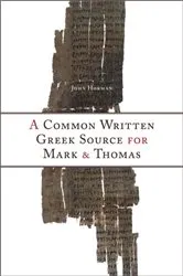 Book cover of A Common Written Greek Source for Mark and Thomas by John Horman