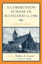 Book cover of A Communion Sunday in Scotland ca. 1780 (13th ed.) by Robin A. Leaver