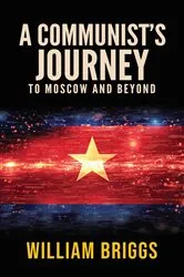 Book cover of A Communist's Journey by William Briggs