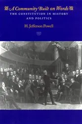 Book cover of A Community Built on Words by H. Jefferson Powell