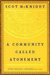 Book cover of A Community Called Atonement by Scot McKnight