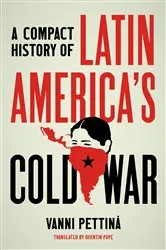 Book cover of A Compact History of Latin America's Cold War by Unknown