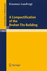 Book cover of A Compactification of the Bruhat-Tits Building by Erasmus Landvogt