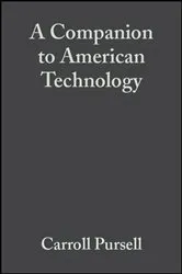 Book cover of A Companion to American Technology by Carroll Pursell
