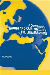 Book cover of A Companion to Baugh and Cable's A History of the English Language by Thomas Cable