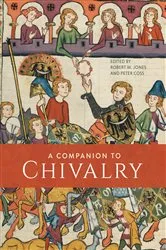 Book cover of A Companion to Chivalry by Robert W Jones