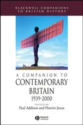 Book cover of A Companion to Contemporary Britain 1939 - 2000 by Paul Addison