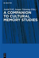Book cover of A Companion to Cultural Memory Studies by Astrid Erll