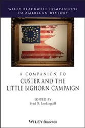 Book cover of A Companion to Custer and the Little Bighorn Campaign by Brad D. Lookingbill